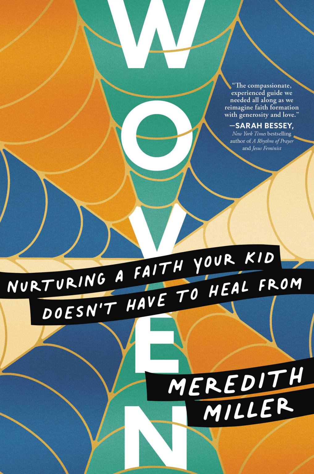 Book Review: “Woven: Nurturing a Faith Your Kid Doesn’t Have to Heal From” by Meredith Miller